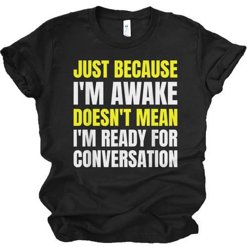 Just Because I'm Awake No Morning Person Introvert Witty Unisex Jersey T-Shirt - Raresse