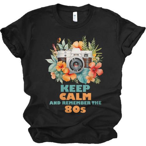 Keep Calm And Remember The 80s Retro Vintage Nostalgia Unisex Jersey T-Shirt - Figerry