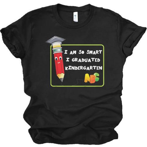 Kids Kindergarten Graduation Humor I'm So Smart I Graduated Unisex Jersey T-Shirt - Best Gift Smart