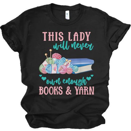 THIS LADY Will Never Own Enough BOOKS & YARN Unisex Jersey T-Shirt - Bookorys DE