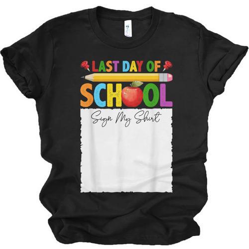 Last Day Of School Sign My Shirt Autograph Graduation Unisex Jersey T-Shirt - Best Gift Smart