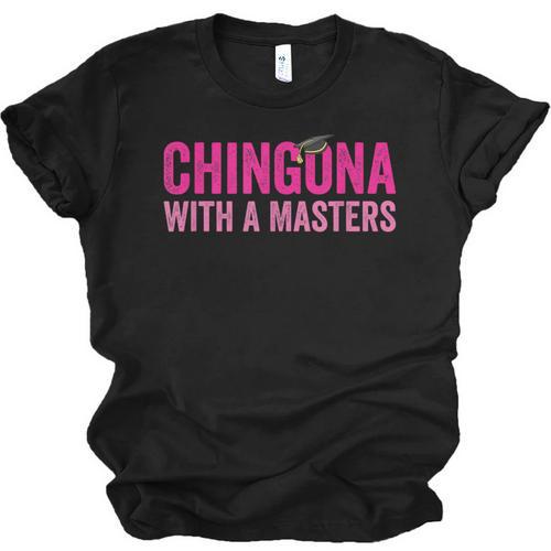 Latina Graduation Educated Latina Chingona With A Masters Unisex Jersey T-Shirt - Best Gift Smart