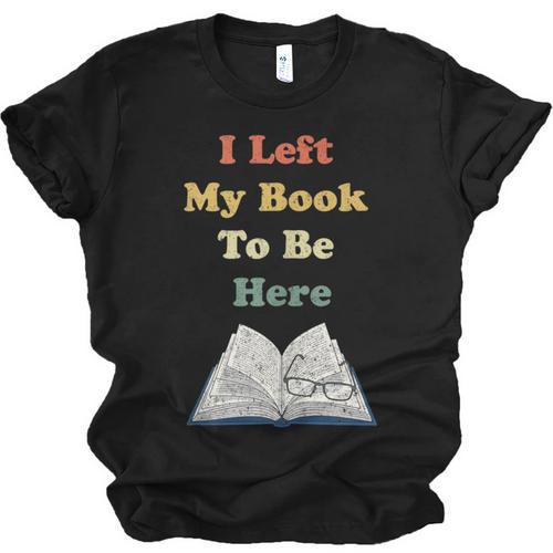 I Left My Book To Be Here Vintage Bookworm Unisex Jersey T-Shirt - Bookorys