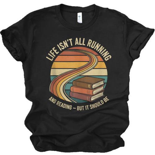 Life Isn’t All Running And Reading Book Lover Unisex Jersey T-Shirt - Bookorys