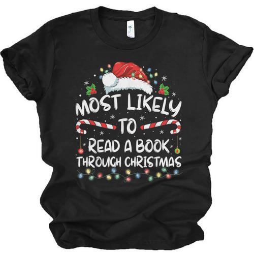 Most Likely To Read A Book Through Christmas Xmas Unisex Jersey T-Shirt - Bookorys DE