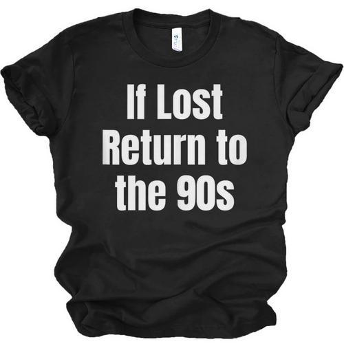 If Lost Return To The 90s Retro Throwback Nostalgia Apparel Unisex Jersey T-Shirt - Figerry