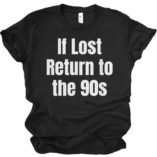 If Lost Return To The 90s Retro Throwback Nostalgia Apparel Unisex Jersey T-Shirt - Figerry