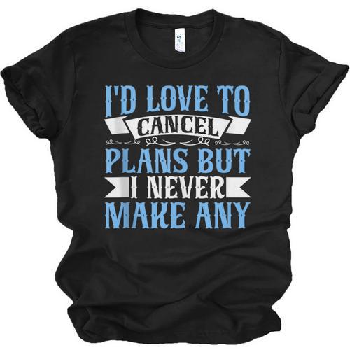 I Would Love To Cancel Plans But i Never Make Any Introvert Unisex Jersey T-Shirt - Raresse