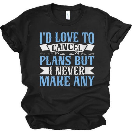 I Would Love To Cancel Plans But i Never Make Any Introvert Unisex Jersey T-Shirt - Raresse