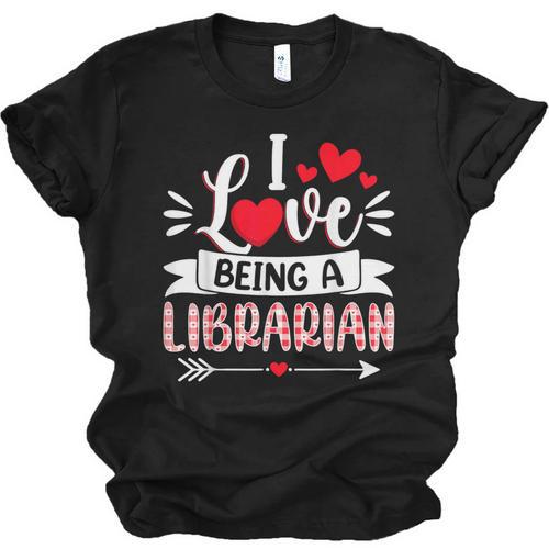 I Love Being A Librarian Library Book Valentine's Day Unisex Jersey T-Shirt - Bookorys AU
