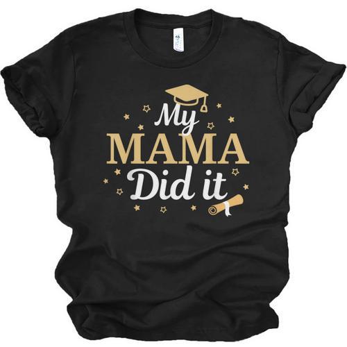 My Mama Did It Proud Class Senior Graduate Graduation Unisex Jersey T-Shirt - Best Gift Smart