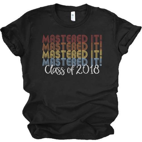 Mastered It Masters Degree Graduation Shirt For Him Her Unisex Jersey T-Shirt - Best Gift Smart