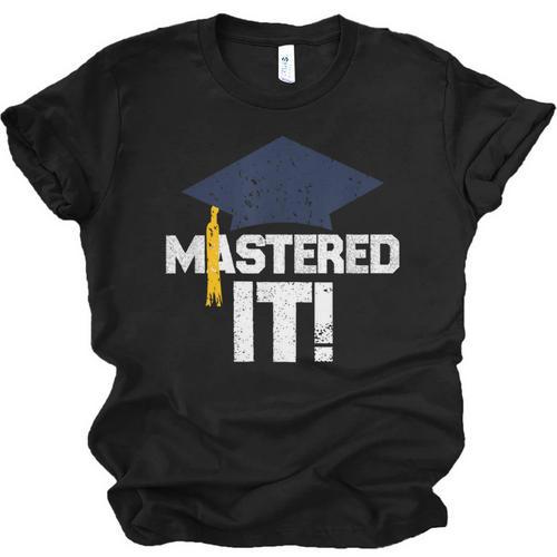 Mastered It T Shirt Graduation Men Graduate Unisex Jersey T-Shirt - Best Gift Smart