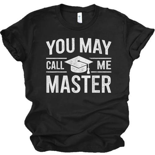 You May Call Me Master For Masters Degree Graduation Unisex Jersey T-Shirt - Best Gift Smart