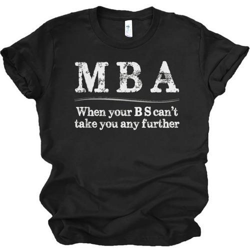 MBA Graduation When Your BS Can't Take You Further Unisex Jersey T-Shirt - Best Gift Smart