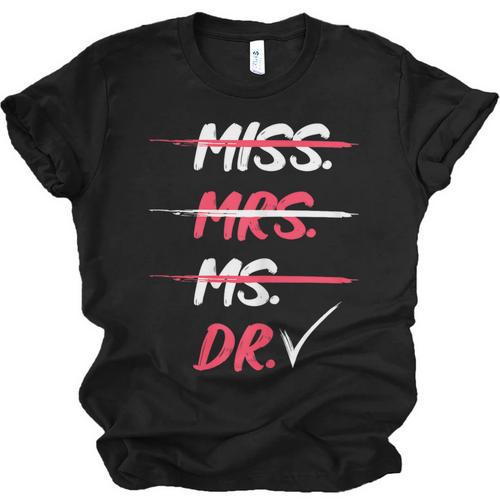 Miss Mrs Ms Dr Doctorate Graduation Unisex Jersey T-Shirt - Best Gift Smart