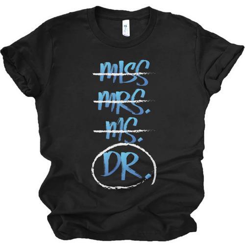 Miss Mrs Ms Dr PhD Graduation Tshirt Present For Women Unisex Jersey T-Shirt - Best Gift Smart