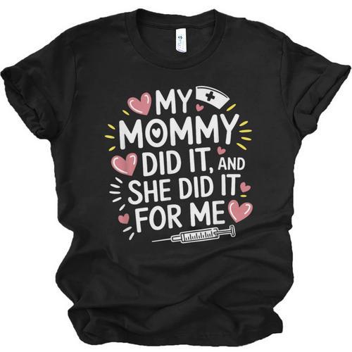 My Mommy Did It And She Did It For Me Graduation Nurse Mom Unisex Jersey T-Shirt - Best Gift Smart