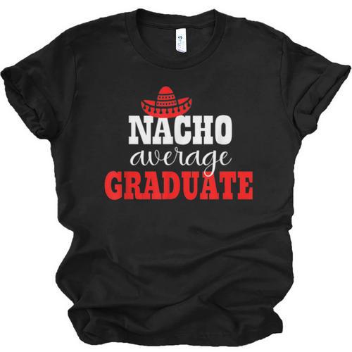 Nacho Average Graduate Shirt Cinco De Mayo Graduation Unisex Jersey T-Shirt - Best Gift Smart