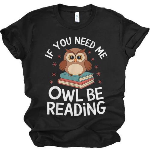 If You Need Me Owl Be Reading Cute Owl Book Unisex Jersey T-Shirt - Bookorys