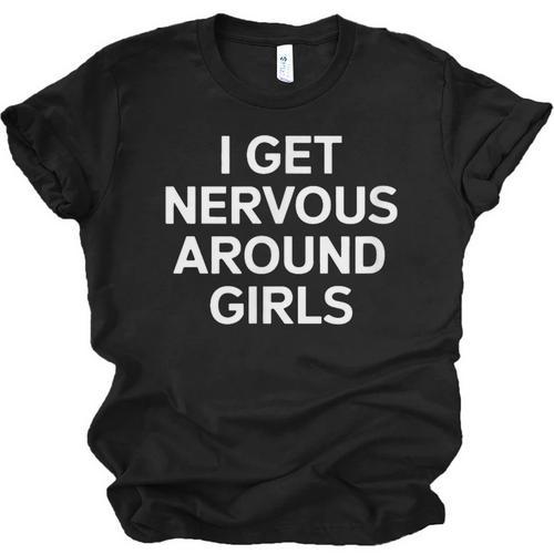 I Get Nervous Around Girls Introvert Humor Unisex Jersey T-Shirt - Raresse