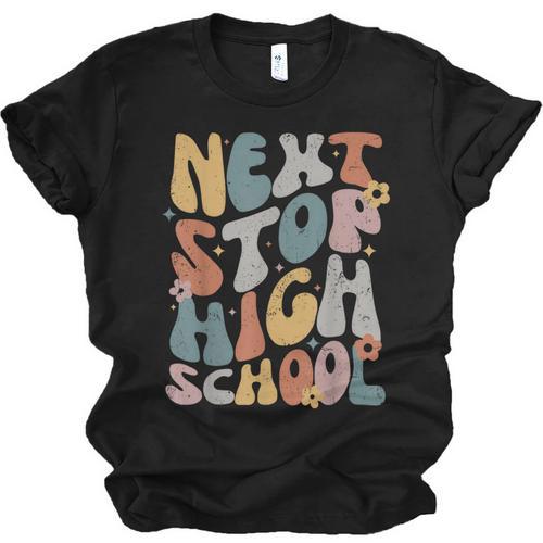 Next Stop High School Middle School Graduation Last Day Unisex Jersey T-Shirt - Best Gift Smart