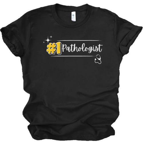 No 1 Pathologist Graduation Anniversairy Birthday Hospital Unisex Jersey T-Shirt - Best Gift Smart