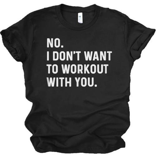 No I Don't Want To Workout With You Introvert Weight Cardio Unisex Jersey T-Shirt - Raresse