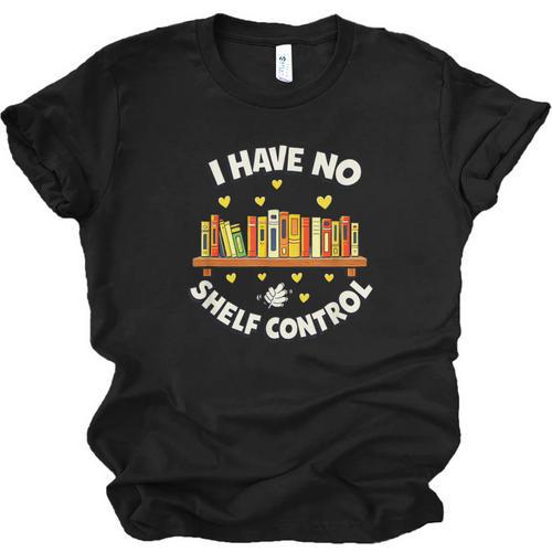 I Have No Shelf Control Book Lover Playful Bookworm Unisex Jersey T-Shirt - Bookorys