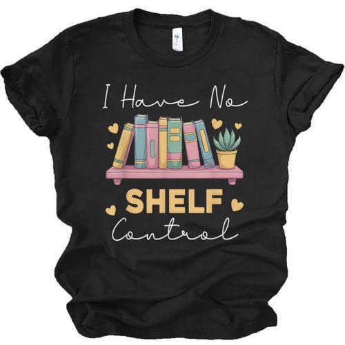 No Shelf Control Book Readers Librarians Bookworms Unisex Jersey T-Shirt - Bookorys