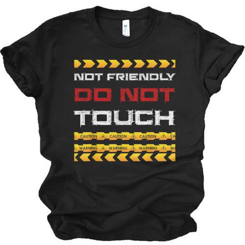 Not Friendly Do Not Touch Warning Sarcasm Introvert Unisex Jersey T-Shirt - Raresse