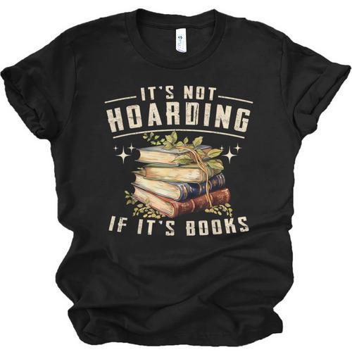 Not Hoarding If It's Books Reader Book Nerd Book Reading Unisex Jersey T-Shirt - Bookorys