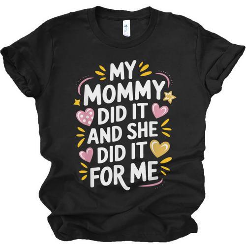 Nurse Mom My Mommy Did It And She Did It For Me Graduation Unisex Jersey T-Shirt - Best Gift Smart