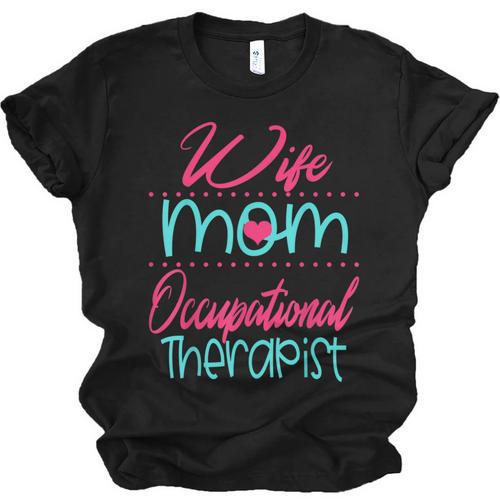 Occupational Therapist OT Therapy Mom Wife Graduation Unisex Jersey T-Shirt - Best Gift Smart