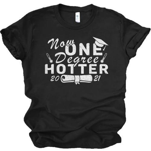 Now One Degree Hotter 2021 College Graduation Unisex Jersey T-Shirt - Best Gift Smart