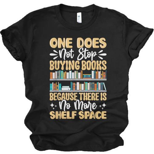 One Does Not Stop Buying Books Because There Is No More Shel Unisex Jersey T-Shirt - Bookorys UK