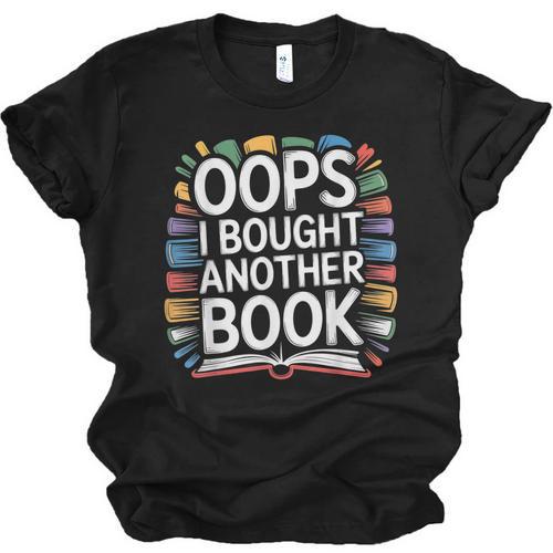 Oops I Bought Another Book Library Reader Bibliophile Unisex Jersey T-Shirt - Bookorys