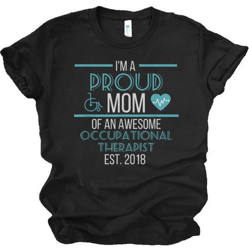 OT Mom Graduation Shirt Occupational Therapy OT Student Tee Unisex Jersey T-Shirt - Best Gift Smart