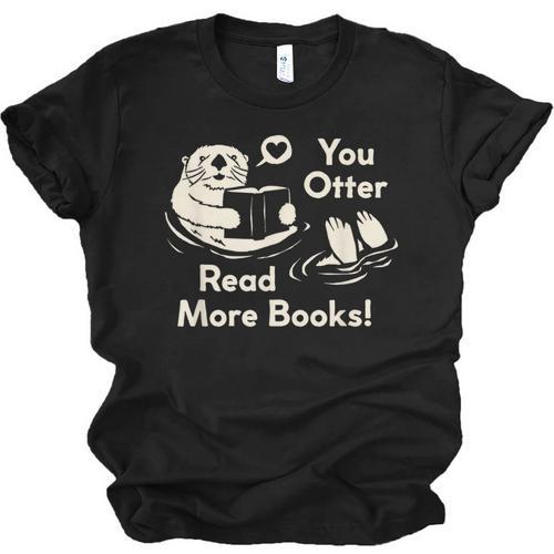 You Otter Read More Books Cute Otter Book Lover Unisex Jersey T-Shirt - Bookorys CA