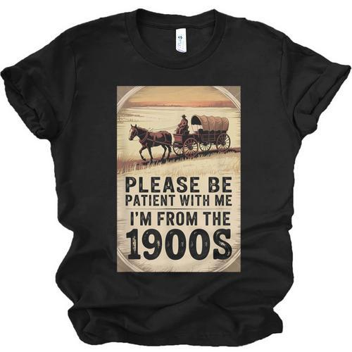 Be Patient With Me I'm From The 1900s Birthday Retirement Unisex Jersey T-Shirt - Figerry