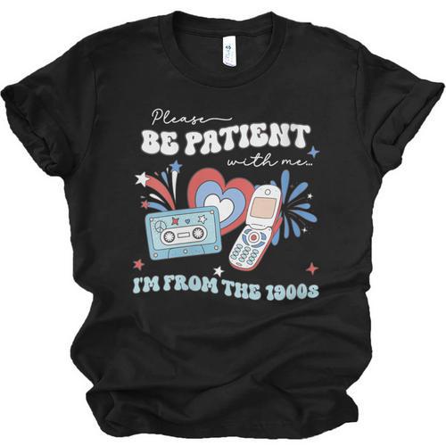Patriotic Be Patient I'm From The 1900s Fourth Of July USA Unisex Jersey T-Shirt - Figerry