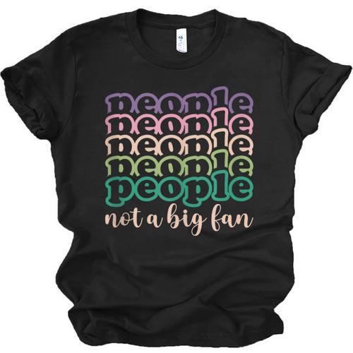 People Not a Big Fan Sarcastic Introvert Humor Unisex Jersey T-Shirt - Raresse