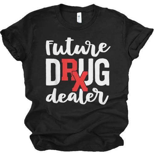 Pharmacist Graduation Pharmacy Future Drug Dealer Unisex Jersey T-Shirt - Best Gift Smart