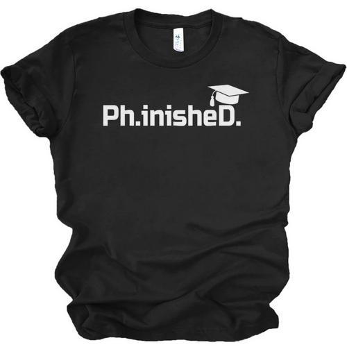 PhD Graduation Doctorate Degree Graduate PhinisheD Unisex Jersey T-Shirt - Best Gift Smart