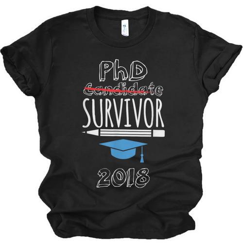 PhD Survivor 2018 Tshirt For PhD Graduates Graduation Gift Unisex Jersey T-Shirt - Best Gift Smart