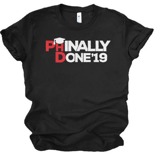 Phinally Done Graduation 2019 Phd Shirt Unisex Jersey T-Shirt - Best Gift Smart
