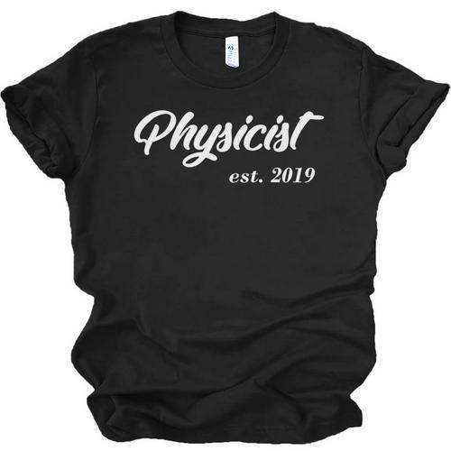 Physicist Graduation New Physicist Unisex Jersey T-Shirt - Best Gift Smart