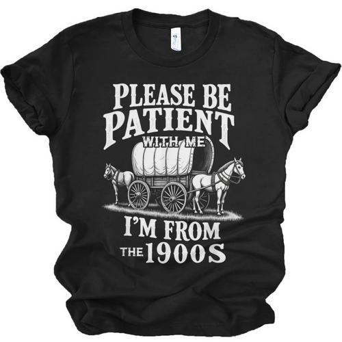 Playful Pace Humor Please Be Patient I'm From The 1900s Unisex Jersey T-Shirt - Figerry