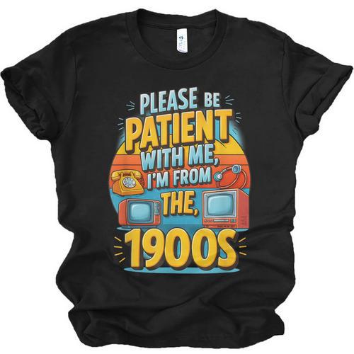 Please Be-Patient I'm From The 1900S Retro Sarcastic Saying Unisex Jersey T-Shirt - Figerry