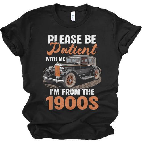 Please BePatient With-Me I'm From The 1900s Vintage Car Unisex Jersey T-Shirt - Figerry